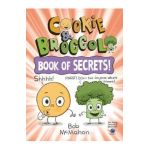 Cookie & Broccoli: Book of Secrets! - Bob Mcmahon