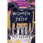 The Women of Troy - Pat Barker