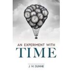 An Experiment with Time - J. W. Dunne