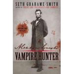 Abraham Lincoln: Vampire Hunter - Seth Grahame-smith