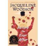 Before the Ever After - Jacqueline Woodson
