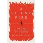 A Silent Fire: The Story of Inflammation, Diet, and Disease - Shilpa Ravella