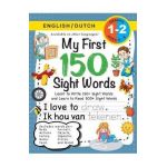 My First 150 Sight Words Workbook: (Ages 6-8) Bilingual (English / Dutch) (Engels / Nederlands): Learn to Write 150 and Read 500 Sight Words (Body, Ac - Lauren Dick