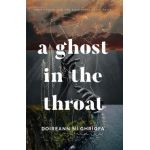 A Ghost in the Throat - Doireann N&#65533; Ghr&#65533;ofa