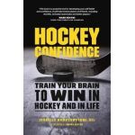 Hockey Confidence: Train Your Brain to Win in Hockey and in Life - Isabelle Hamptonstone Msc