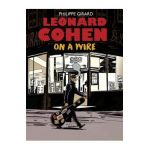 Leonard Cohen: On a Wire - Philippe Girard
