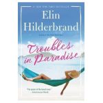 Troubles in Paradise: Volume 3 - Elin Hilderbrand