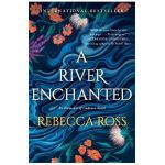 A River Enchanted - Rebecca Ross