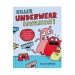 Killer Underwear Invasion!: How to Spot Fake News, Disinformation & Conspiracy Theories - Elise Gravel