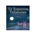 'Til Tomorrow, Tallahassee: A Bedtime Story of the Garnet and Gold - Mbk Publishing