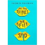 All the Things We Never Said - Yasmin Rahman