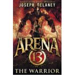 Arena 13: The Warrior - Joseph Delaney