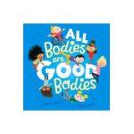 All Bodies Are Good Bodies - Charlotte Barkla