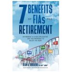 7 Benefits of FIAs For Retirement: Retirement is a Rollercoaster, Are You Prepared to Enjoy the Ride? - Sean Ruggiero