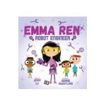 Emma Ren Robot Engineer: Fun and Educational STEM (science, technology, engineering, and math) Book for Kids - Jenny Lu