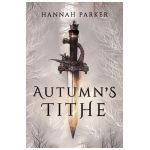 Autumn's Tithe - Hannah Parker