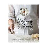 The King Arthur Baking School: Lessons and Recipes for Every Baker - King Arthur Baking Company