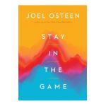 Stay in the Game: No Adversity Is Too Great for You - Joel Osteen