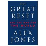 The Great Reset: And the War for the World - Alex Jones