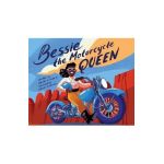 Bessie the Motorcycle Queen - Charles R. Smith