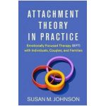Attachment Theory in Practice