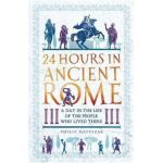 24 Hours in Ancient Rome