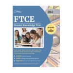 FTCE General Knowledge Test Study Guide: Exam Prep Book and Practice Test Questions for the Florida Teacher Certification Examination of General Knowl - Cirrus Teacher Certification Prep Team