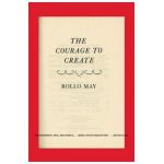 Courage to Create - Rollo May