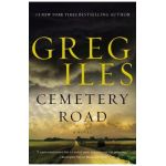 Cemetery Road - Greg Iles