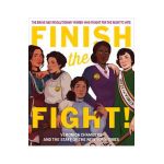 Finish the Fight!: The Brave and Revolutionary Women Who Fought for the Right to Vote - Veronica Chambers