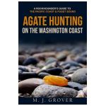Agate Hunting on the Washington Coast - M. J. Grover