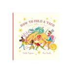 How to Fold a Taco: Como Doblar un Taco - Ana Varela