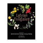 Latvian Folktales - Astrida Barbins-stahnke
