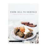 From Dill To Dracula: A Romanian Food & Folklore Cookbook - A. M. Ruggirello