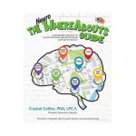 The NeuroWhereAbouts Guide: A Neurodevelopmental Guide for Parents and Families Who Want to Prevent Youth High-Risk Behavior - Crystal Collier