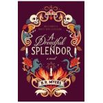 A Dreadful Splendor - B. R. Myers