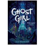 Ghost Girl - Ally Malinenko