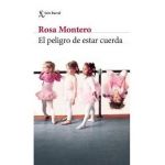 El Peligro de Estar Cuerda - Rosa Montero