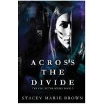 Across The Divide - Stacey Marie Brown