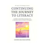 Continuing the Journey to Literacy: A Guide to Teaching Language Arts in Waldorf Schools Grades 4 through 8 - Jennifer Militzer-kopperl
