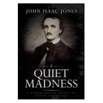 A Quiet Madness - John Isaac Jones