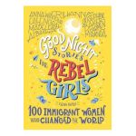 Good Night Stories for Rebel Girls: 100 Immigrant Women Who Changed the World, 3 - Elena Favilli