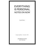 Everything is Personal: Notes on Now - Laurie Stone