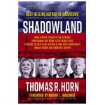 Shadowland: From Jeffrey Epstein to the Clintons, from Obama and Biden to the Occult Elite: Exposing the Deep-State Actors at War - Thomas Horn