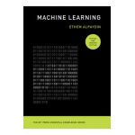 Machine Learning, Revised and Updated Edition - Ethem Alpaydin