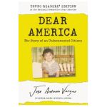 Dear America: Young Readers' Edition: The Story of an Undocumented Citizen - Jose Antonio Vargas