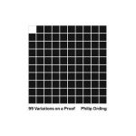 99 Variations on a Proof - Philip Ording