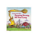 Construction Site: Farming Strong, All Year Long - Sherri Duskey Rinker