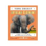 African Elephant (Young Zoologist): A First Field Guide to the Big-Eared Giant of the Savanna - Festus W. Ihwagi