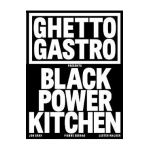 Ghetto Gastro Presents Black Power Kitchen - Jon Gray